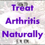 TREAT ARTHRITIS NATURALLY