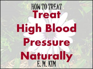 TREAT HIGH BLOOD PRESSURE NATURALLY