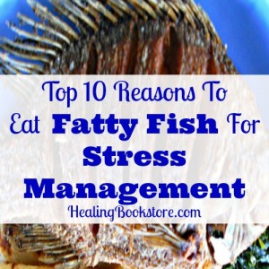 top 10 reasons to eat fatty fish for stress management