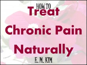 TREAT CHRONIC PAIN NATURALLY