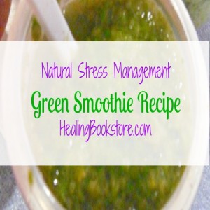 natural stress management green smoothie recipe