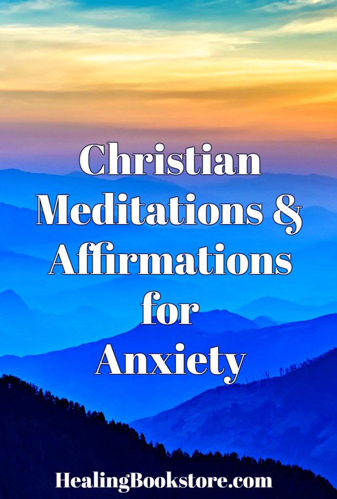 Christian meditations and affirmations for anxiety